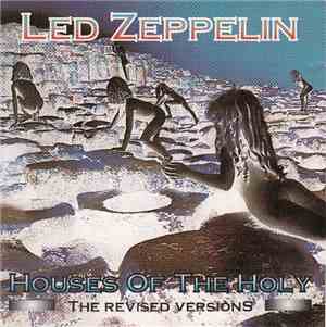 Led Zeppelin - Houses Of The Holy (The Revised Versions)