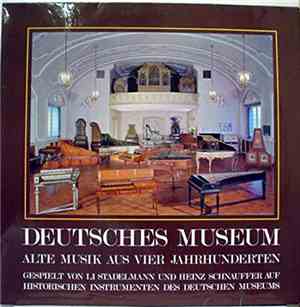 Li Stadelmann, Heinz Schnauffer - Deutsches Museum - Alte Musik Aus Vier Ja ...