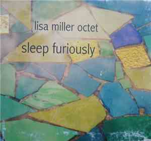 Lisa Miller Octet - Sleep Furiously
