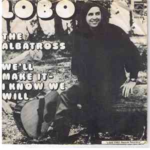 Lobo  - The Albatross / We'll Make It - I Know We Will