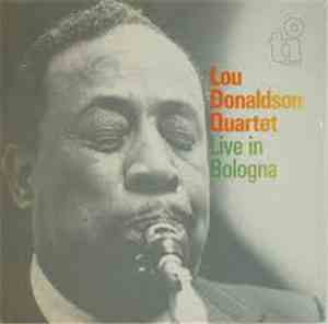 Lou Donaldson Quartet - Live In Bologna Vol. 1
