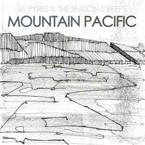 M. Pyres & The Season Creeps - Mountain Pacific