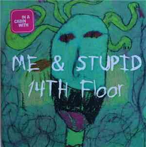 Me & Stupid  - 14th Floor