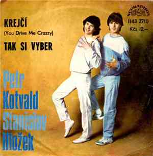Petr Kotvald A Stanislav Hložek - Krejčí (You Drive Me Crazzy) / Tak Si Vyb ...