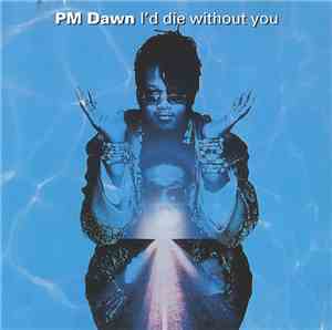 PM Dawn - I'd Die Without You