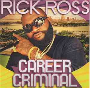 Rick Ross - Career Criminal