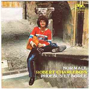 Robert Charlebois - Normale / Phoebus Et Borée