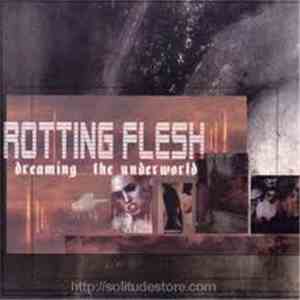 Rotting Flesh - Dreaming...The Underworld