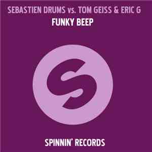 Sebastien Drums vs. Tom Geiss & Eric G - Funky Beep