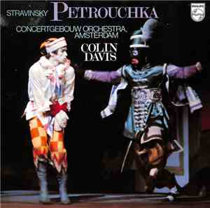 Stravinsky, Concertgebouw Orchestra, Amsterdam, Colin Davis - Petrouchka