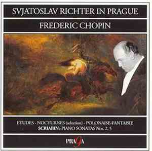 Svjatoslav Richter, Frederic Chopin, Scriabin - Svjatoslav Richter In Prague