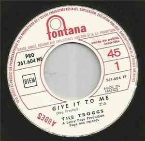 The Troggs - Give It To Me