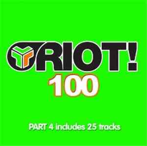 Various - Riot! 100 - Part 4