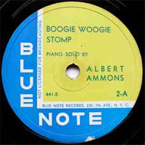 Albert Ammons - Boogie Woogie Stomp / Boogie Woogie Blues