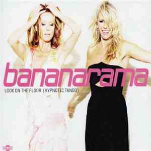 Bananarama - Look On The Floor (Hypnotic Tango)