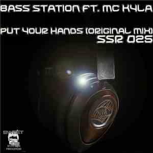 Bass Station Ft. MC Kyla - Put Your Hands
