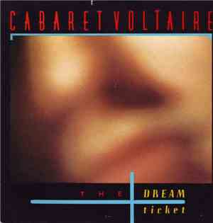 Cabaret Voltaire - The Dream Ticket