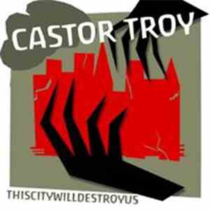 Castor Troy  - This City Will Destroy Us