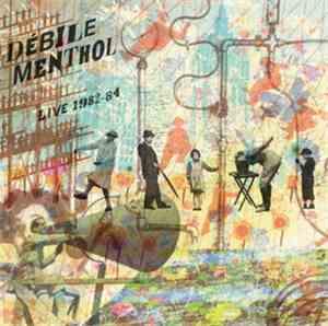 Débile Menthol - Live 1982-84