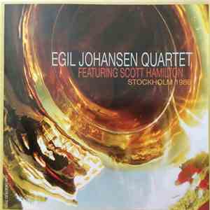 Egil Johansen Quartet Featuring Scott Hamilton - Stockholm 1986
