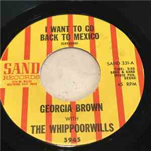Georgia Brown  With The Whipporwills - I Want To Go Back To Mexico / Mallor ...
