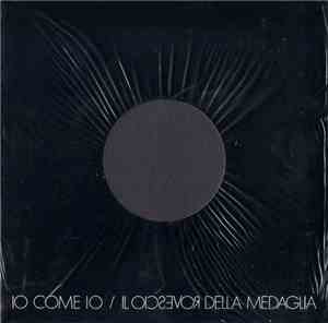 Il Rovescio Della Medaglia - Io Come Io