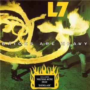 L7 - Bricks Are Heavy