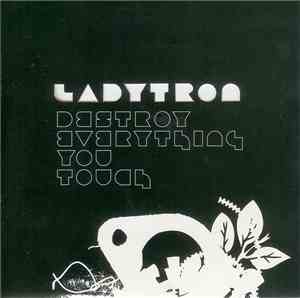 Ladytron - Destroy Everything You Touch