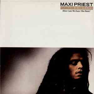 Maxi Priest - How Can We Ease The Pain?