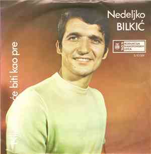 Nedeljko Bilkić / Dušica Bilkić - Nikad Neće Biti Kao Pre / Stara Lipa Ne M ...
