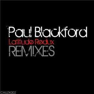 Paul Blackford - Latitude Redux Remixes