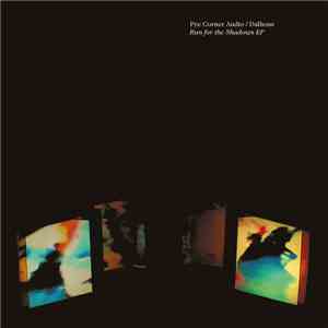 Pye Corner Audio / Dalhous - Run For The Shadows EP