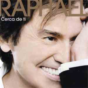 Raphael  - Cerca De Ti