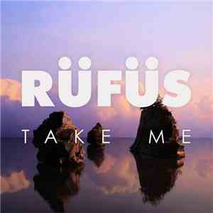 Rüfüs - Take Me