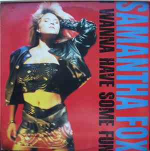 Samantha Fox - I Wanna Have Some Fun