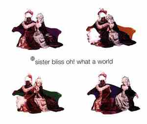 Sister Bliss - Oh! What A World