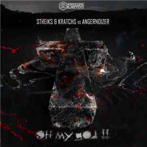 Streiks & Kratchs Vs Angernoizer - Oh My God!!