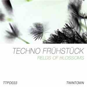 Techno Frühstück - Fields Of Blossoms