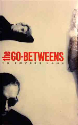 The Go-Betweens - 16 Lovers Lane