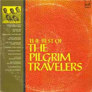 The Pilgrim Travelers - The Best Of The Pilgrim Travelers