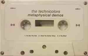 The Technicolors  - Metaphysical demos