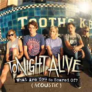 Tonight Alive - What Are You So Scared Of? (Acoustic)