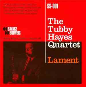 Tubby Hayes Quartet - Lament (Tubby Hayes Archive Volume 01)