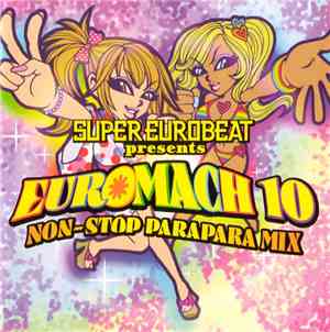 Various - Super Eurobeat Presents EuroMach 10 ~Non-Stop ParaPara Mix~