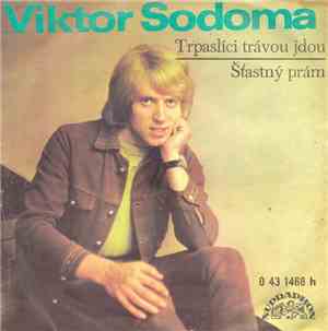 Viktor Sodoma - Trpaslíci Trávou Jdou / Štastný Prám