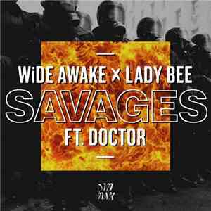 WiDE AWAKE  x Lady Bee Ft. Doctor  - Savages