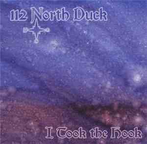 112 North Duck - I Took The Hook