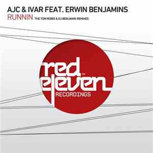 AJC  & Ivar Feat. Erwin Benjamins - Runnin (The Tom Robis & DJ Benjamin Rem ...