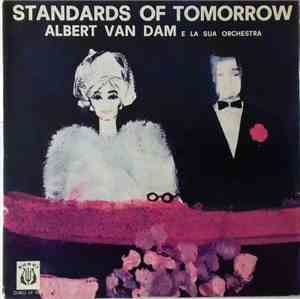 Albert Van Dam E La Sua Orchestra - Standards Of Tomorrow