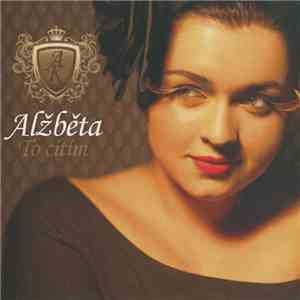 Alžběta Kolečkářová - To Cítím
